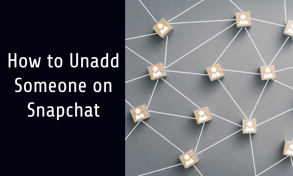 How to Unadd Someone on Snapchat